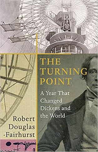 The Turning Point: A Year that Changed Dickens and the World